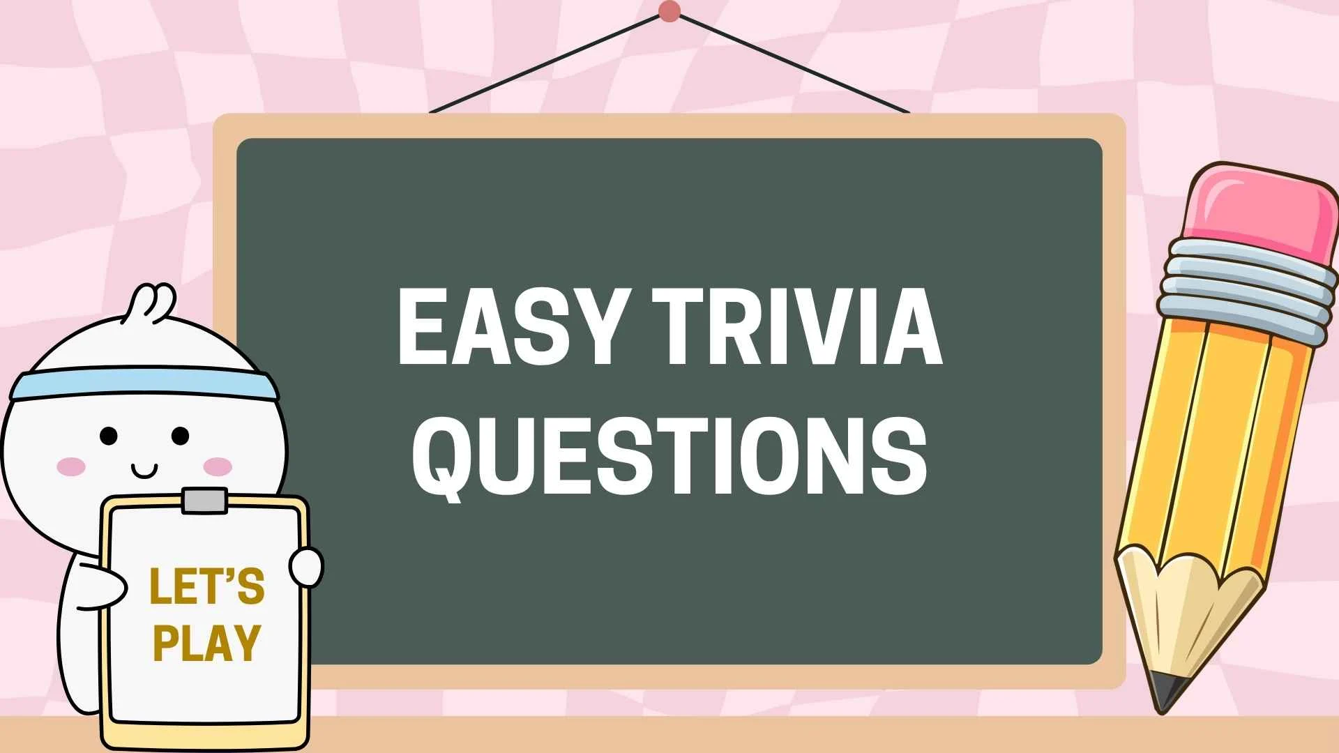 205+ Easy Trivia Questions and Answers for Every Age