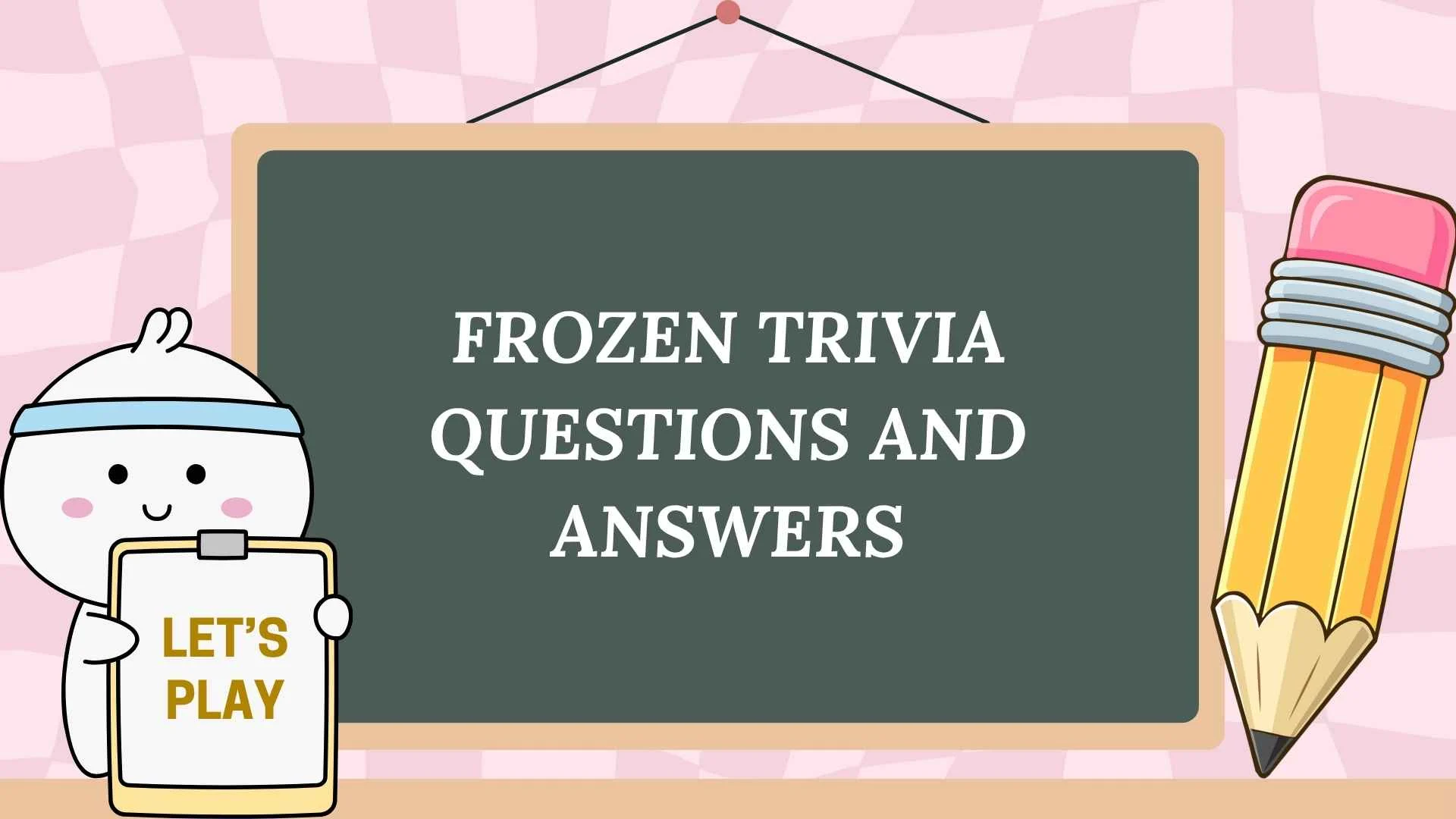 291+ The Ultimate Frozen Trivia Questions and Answers Guide