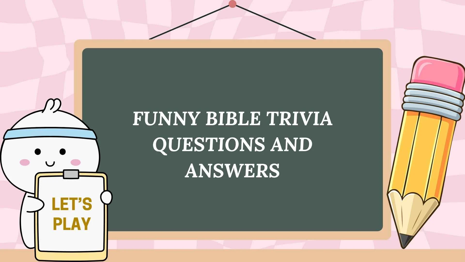 funny bible trivia questions and answers