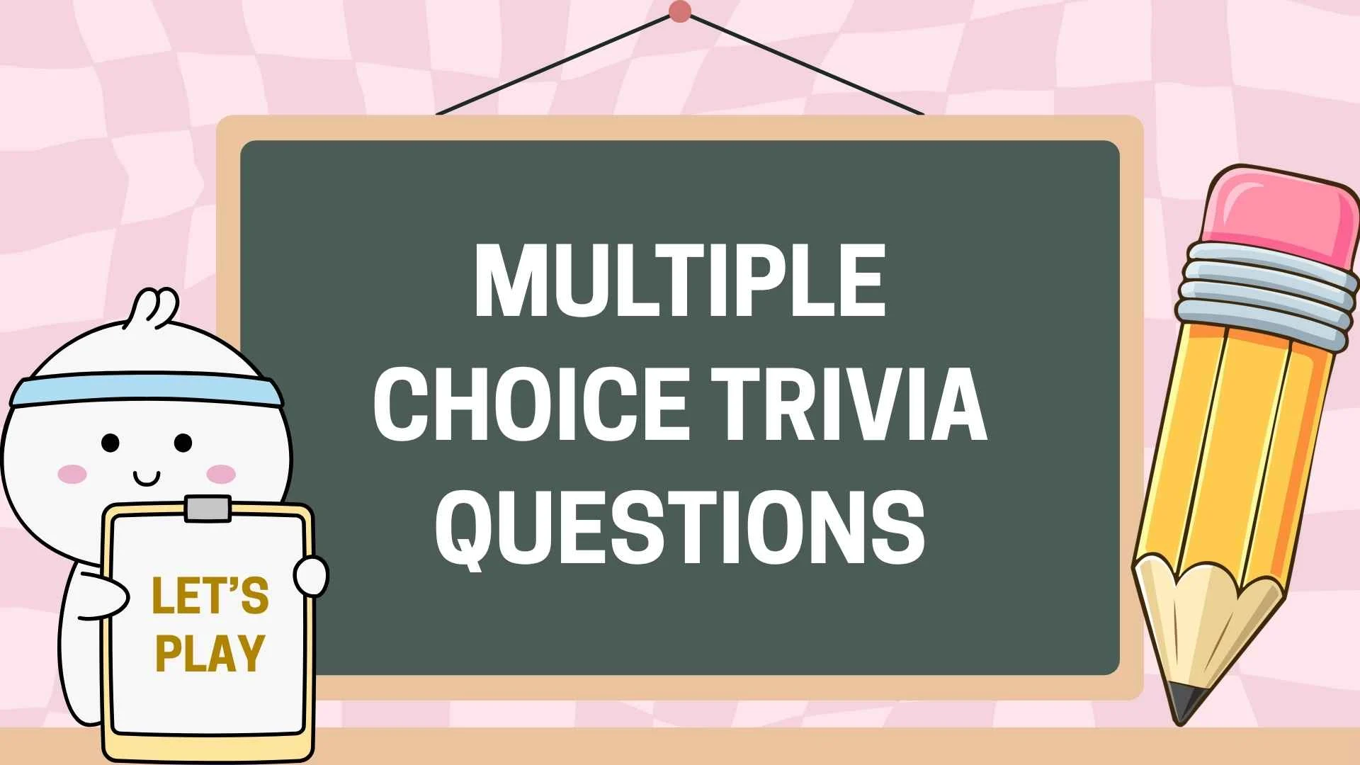 211+ Multiple Choice Trivia Questions With Answers for Every Quiz Night