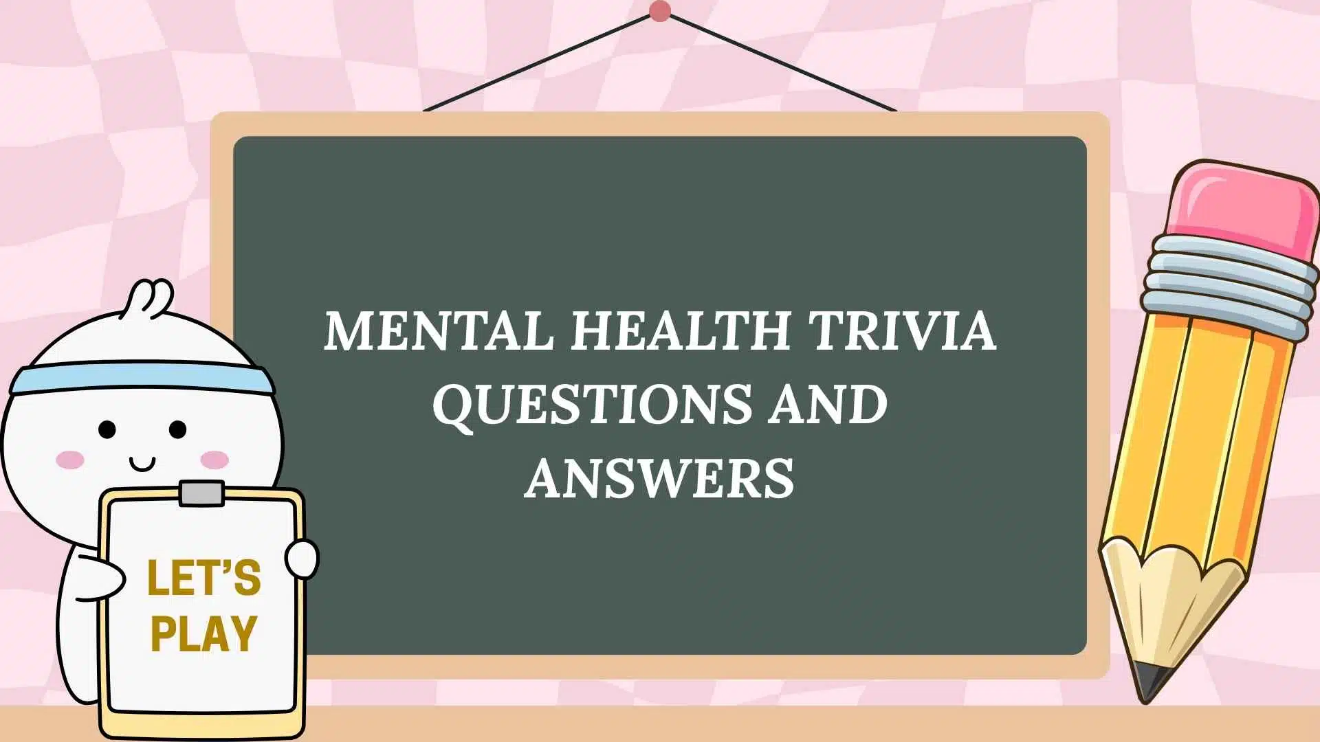 The Ultimate Guide to Mental Health Trivia Questions and Answers: Science, History, and Awareness
